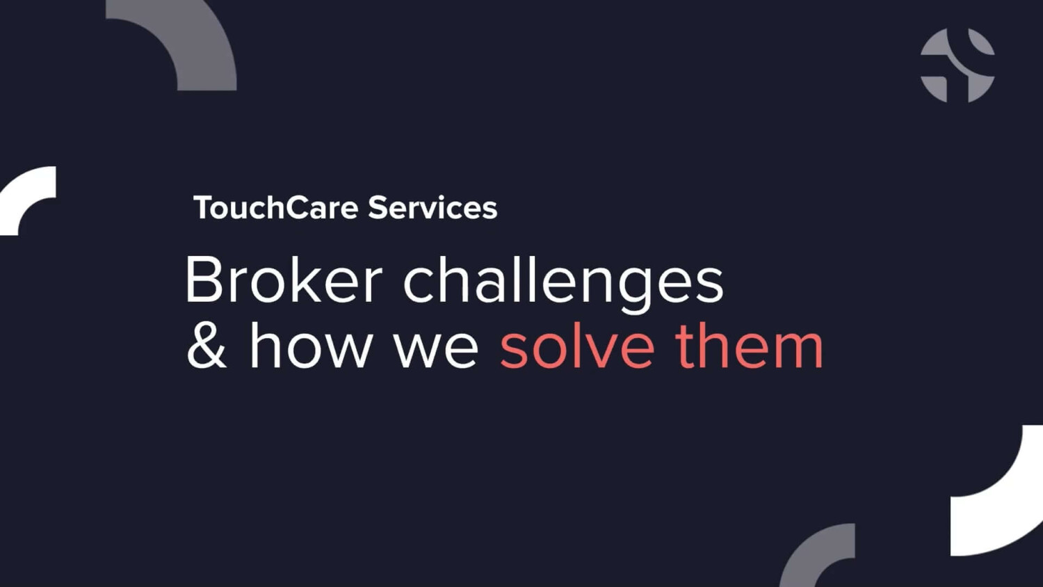 Broker Challenges & How We Solve Them